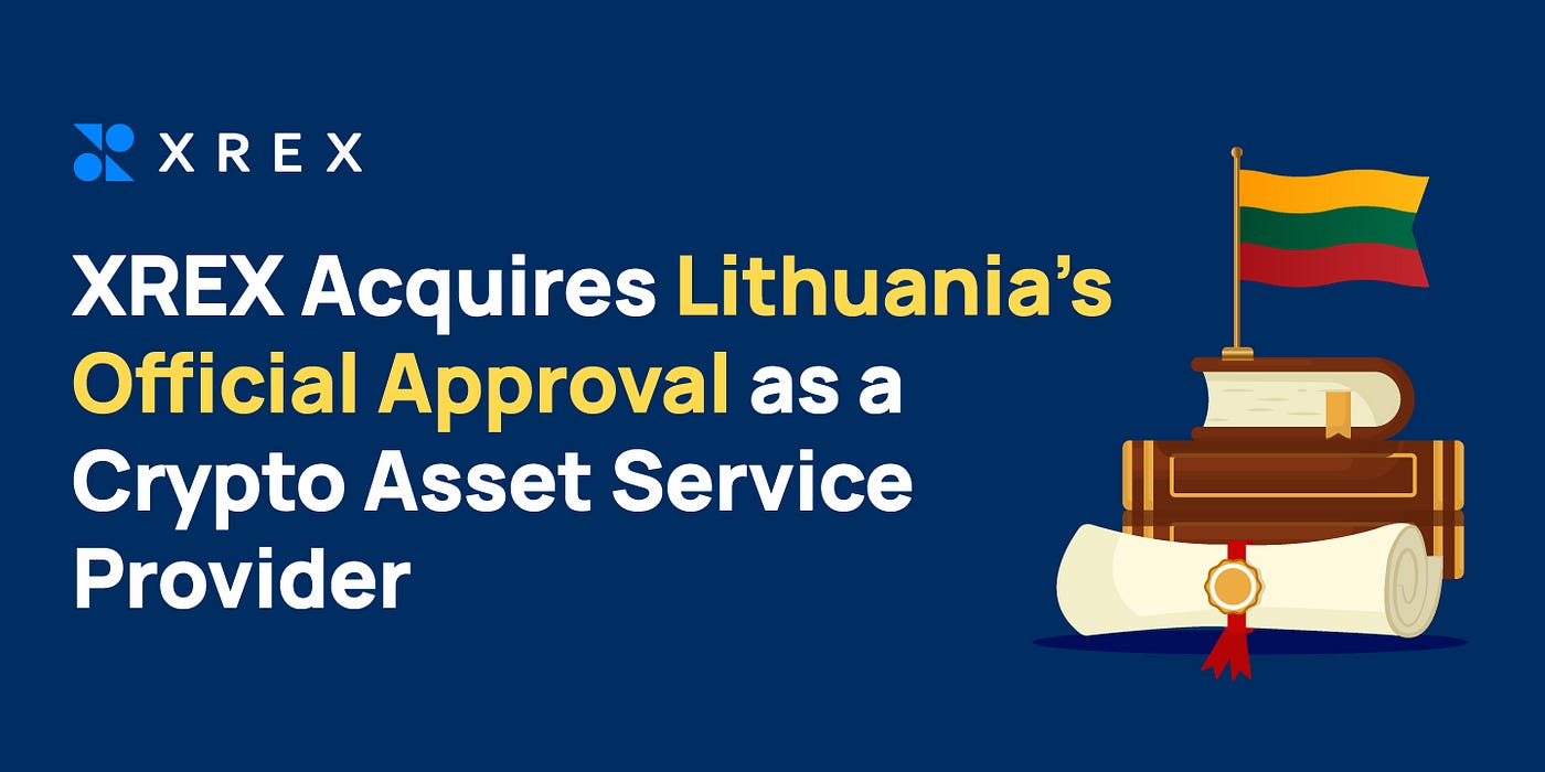 XREX Acquires Lithuania’s Official Approval as a Crypto Asset Service Provider