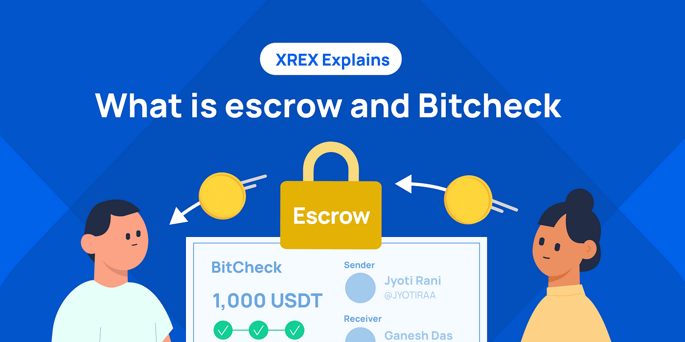 XREX Explains: What is escrow and BitCheck?