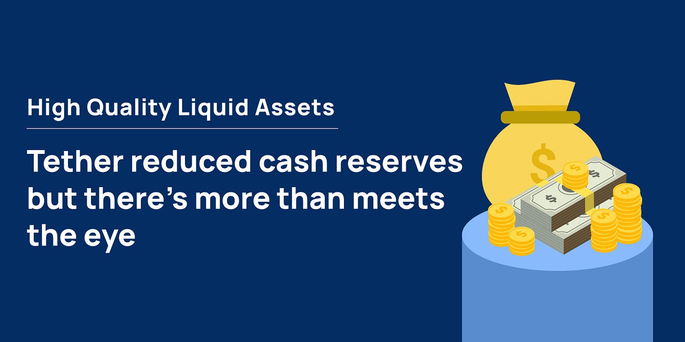 High-Quality Liquid Assets: Tether reduces its cash reserves, but there’s more than meets the eye
