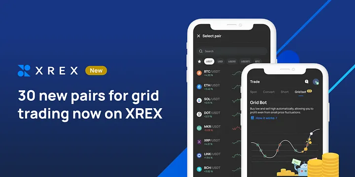 Get Started with Crypto Grid Trading on XREX, Now With 30 New Coins and Tokens Pairs!