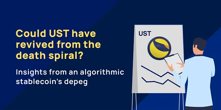 Could Stablecoin UST have revived from the death spiral? Insights from an algorithmic stablecoin’s depeg