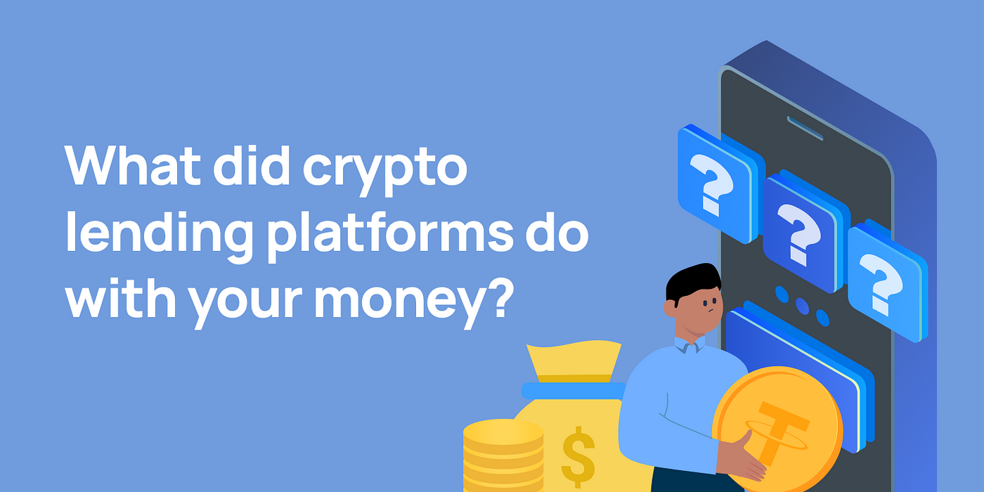 What Did Crypto Lending Platforms Do with Your Money?