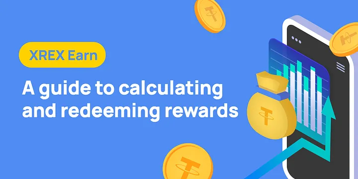XREX Earn: A guide to calculating and redeeming rewards