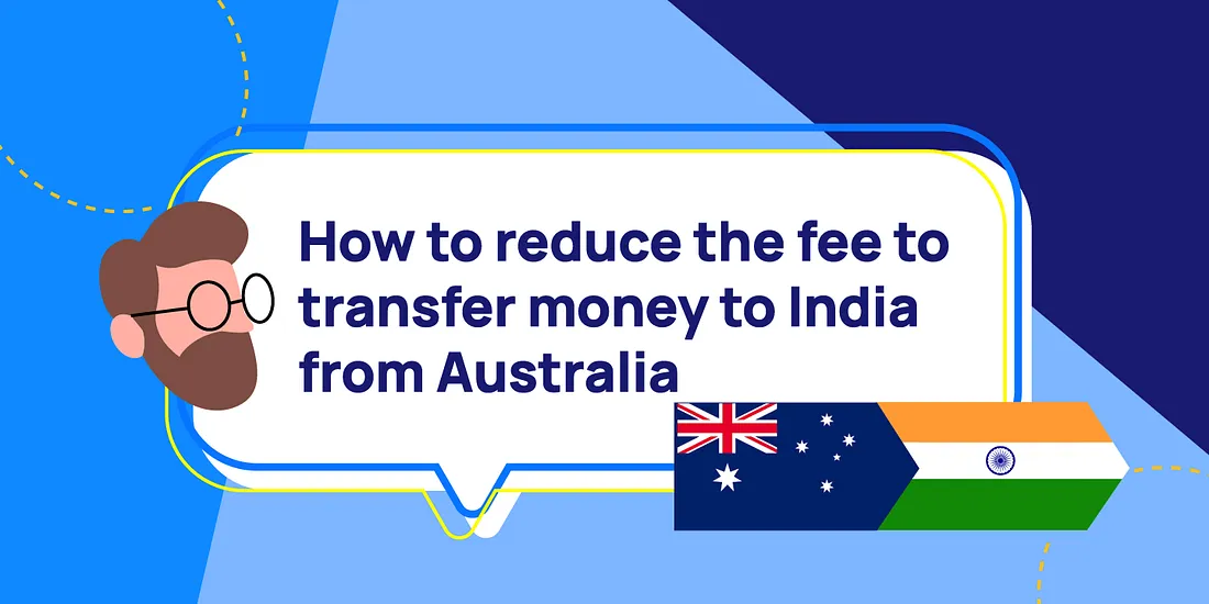 Save on International Transfer: Send Money From Australia to India