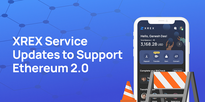 XREX Service Updates to Support Ethereum 2.0