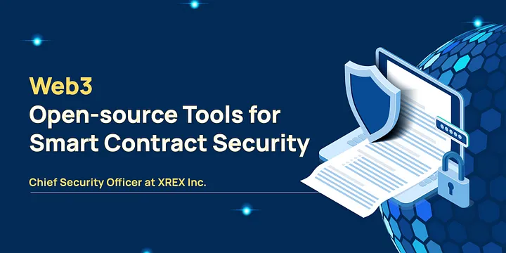 XREX CSO Publishes Web3 Open-source Tools to Enhance Smart Contract Development Security