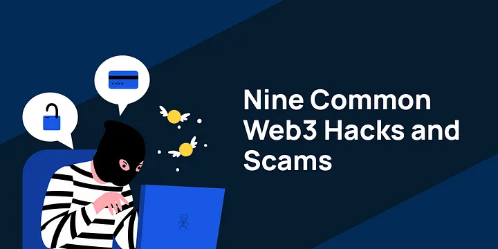 Nine Common Web3 Hacks and Scams
