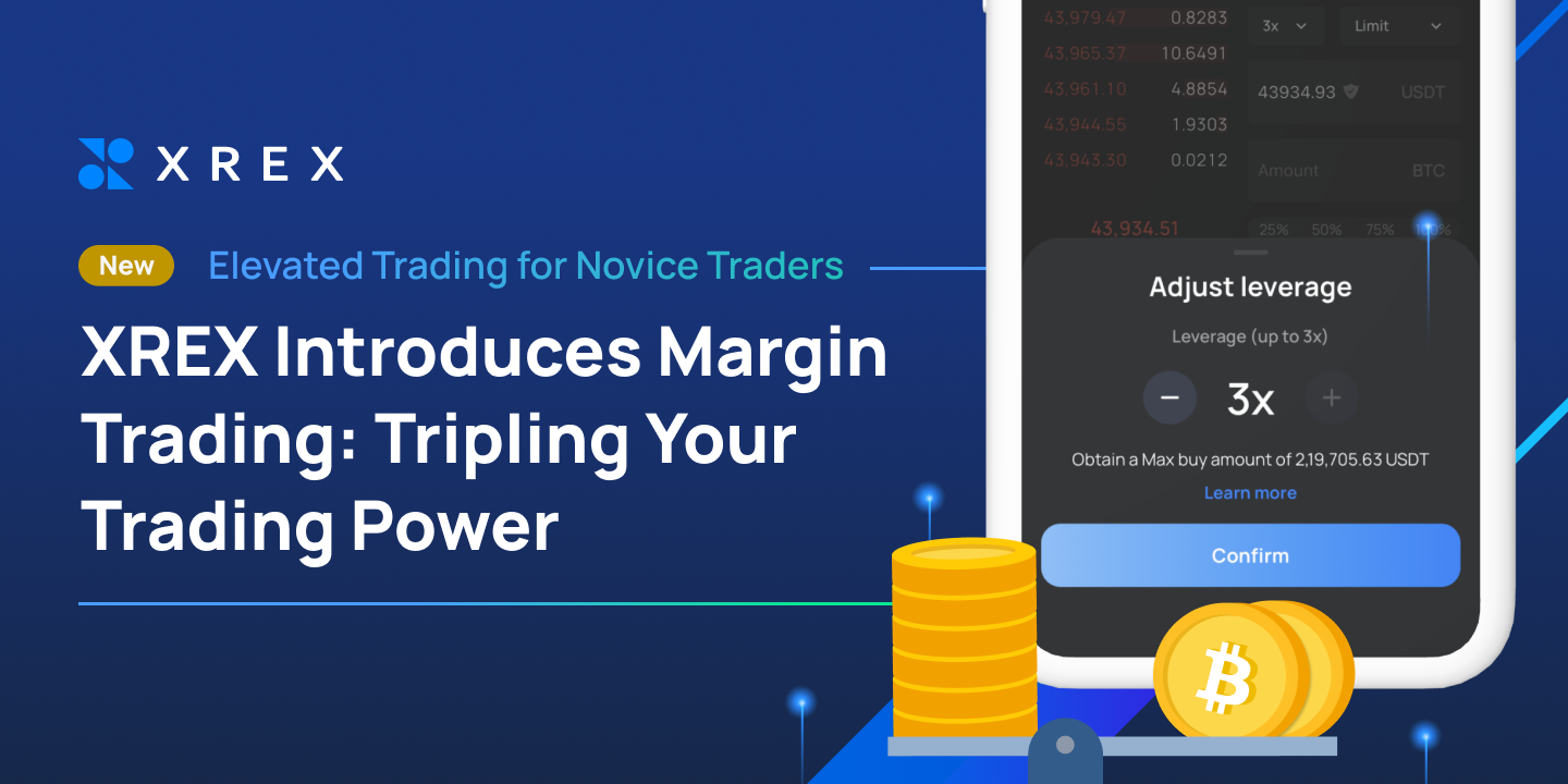 XREX Introduces Margin Trading: Tripling Your Trading Power